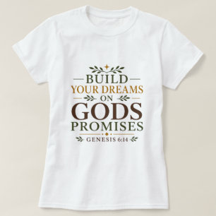 Bauen Sie Ihre Träume auf Gottes Verheißungen Schr T-Shirt