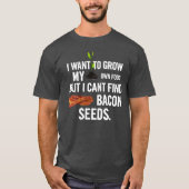 Bauen Sie meine eigene Nahrung an, aber ich kann T-Shirt (Vorderseite)