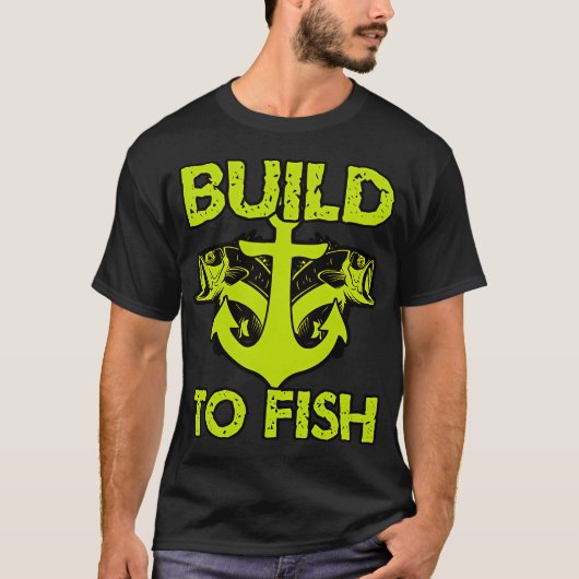 Bauen zum Fischen T-Shirt (Vorderseite)