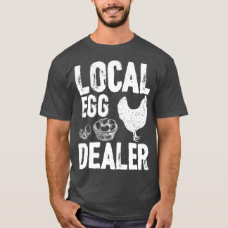 Bauer der örtlichen Eierhändler Lover Chicken Farm T-Shirt