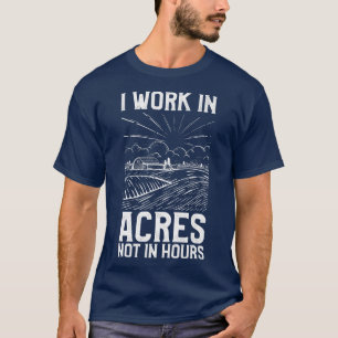 Bauer I arbeite in Acre nicht Stunden T-Shirt