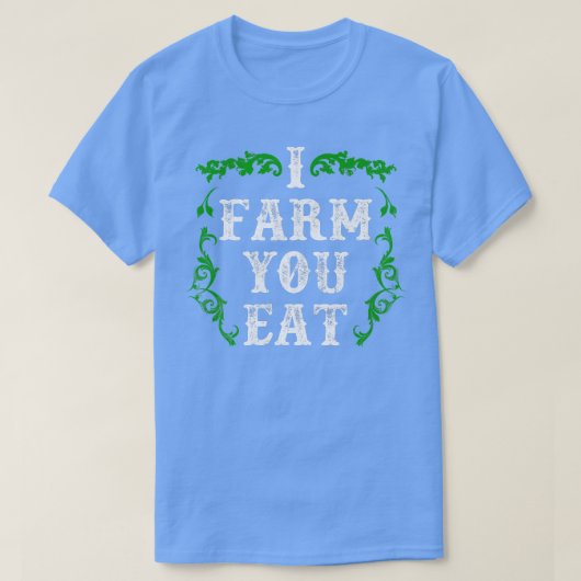 Bauer I Farm Sie essen T-Shirt (Design vorne)