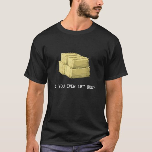 Bauer Lift Bro Funny Hay Bale Bewirtschaftungsübun T-Shirt (Vorderseite)
