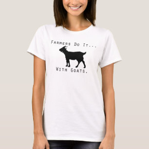 Bauer machen es... mit Ziegen. T-Shirt