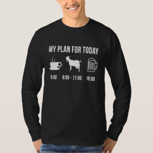 Bauer von Ziegen mein Plan für heute T-Shirt