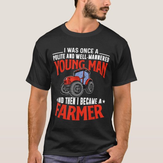 Bauer war ich einmal ein höflicher junger Mann T-Shirt (Vorderseite)