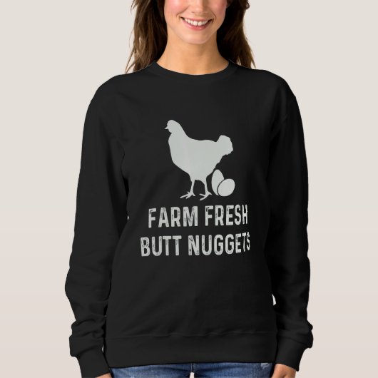 Bauernhof Frischer Hintern Nuggets, Bauer Hühner, Sweatshirt (Vorderseite)