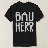 Bauherr Bau Herr T-Shirt (Design vorne)