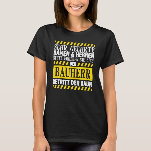 Bauherr Trittden Raum, Auftaktfeier Haus B T-Shirt (Vorderseite)