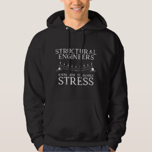 Bauingenieure wissen, wie man Stress wegsteckt Sch Hoodie