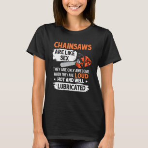 Baum Logger Holzfäller Arborist Kettensägen Sind T T-Shirt