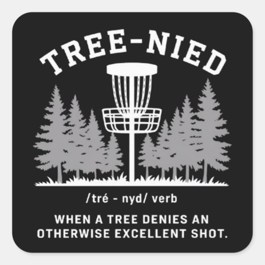 Baum Nied Disc Golf Lustiger Dummer Tree-nied Quadratischer Aufkleber (Vorderseite)