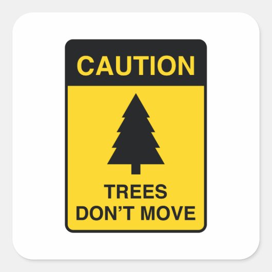 Bäume bewegen sich nicht quadratischer aufkleber (Vorderseite)