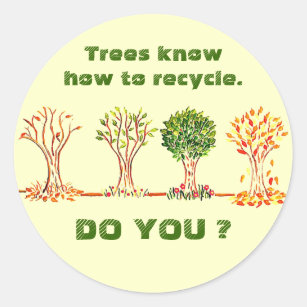 Bäume können recyceln. Tun Sie? Mitteilung Runder Aufkleber