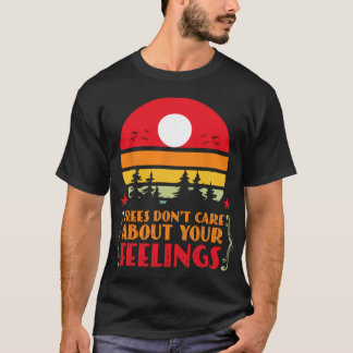 Bäume kümmern sich nicht um deine Gefühle Disc Gol T-Shirt