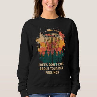 Bäume kümmern sich nicht um Festplatten Gefühle Di Sweatshirt