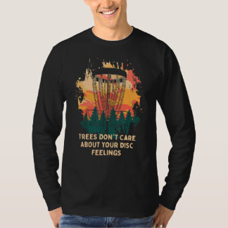 Bäume kümmern sich nicht um Festplatten Gefühle Di T-Shirt