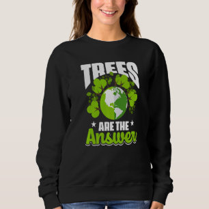 Bäume sind die Antwort auf den Klimawandel Sweatshirt