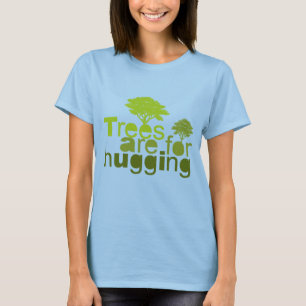 Bäume sind für das Umarmen T-Shirt