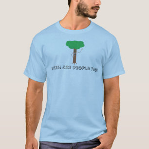 Bäume sind Leute auch T-Shirt
