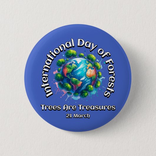 Bäume sind Schätze. Internationaler Tag der Wälder Button (Vorderseite)