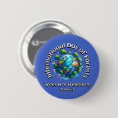 Bäume sind Schätze. Internationaler Tag der Wälder Button (Vorne & Hinten)
