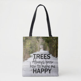 Bäume wissen immer, wie man mich glücklich zu Tote Tasche