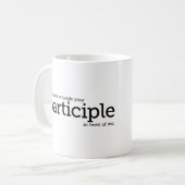 Baumelndes Partizip-Grammatik-Tassen-englischer Kaffeetasse (Vorderseite Links)