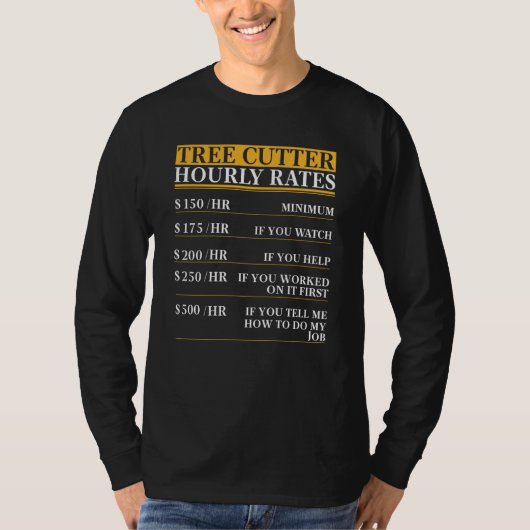 Baumfäller-Stundensätze sagen T-Shirt (Vorderseite)