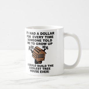 Baumhaus Werde erwachsen Kaffeetasse