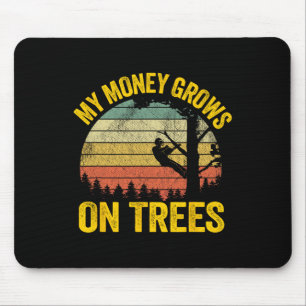Baumkletter-Witz-Logger-Arborist-Mein-Geld-Wächst Mousepad