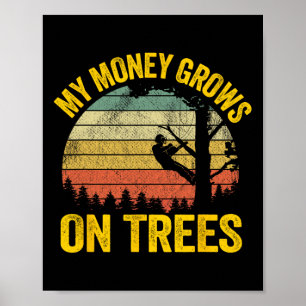 Baumkletter-Witz-Protokollant Arborist Mein Geld w Poster