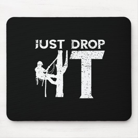 Baumpfleger Lass es einfach fallen Baumkletterer O Mousepad (Vorne)