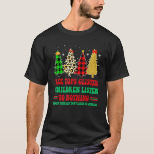 Baumstämme hören zu und Kinder hören nichts C T-Shirt