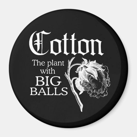 BAUMWOLLE PFLANZE MIT GROSSEN BALLEN T - Shirt Magnet (Vorne)