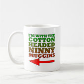 Baumwolle überzogen Ninny Muggins Funny Mug Kaffeetasse (Links)