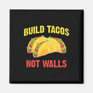 Baut Tacos, keine Mauern - Lustiger Taco Cinco De Magnet