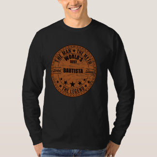 Bautista Der Mann der Mythos Der Legende Vor-Name  T-Shirt