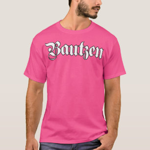 Bautzen mit gotischem Schriftart T-Shirt