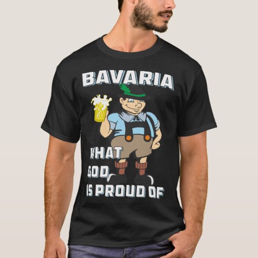 Bavaria What God Is Proud Of Homeland Mann Bavaria T-Shirt (Vorderseite)