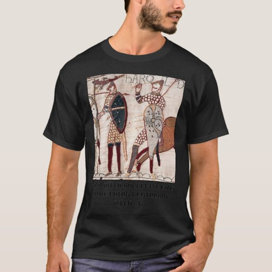 Bayeux Tapestry - Ich spioniere mit meinem kleinen T-Shirt (Vorderseite)