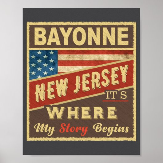 Bayonne Nj Its Where My Story Begins _1  Poster (Vorne)