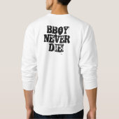 BBOY DIE NIE! SWEATSHIRT (Rückseite)