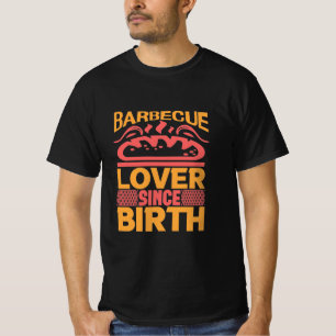 BBQ Barbecue lover since birth T-Shirt