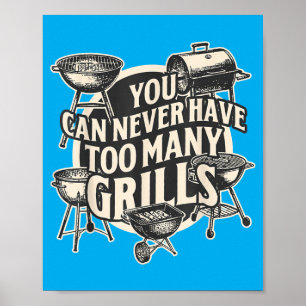 BBQ-Liebhaber, man kann nie genug Grills haben 1 Poster