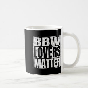 BBW Liebhaber sind wichtig Lustiger Erwachsenenspr Kaffeetasse