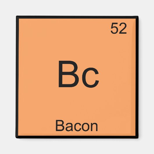 Bc - Bacon Funny Element Chemistry Meme T - Shirt Magnet (Vorne)