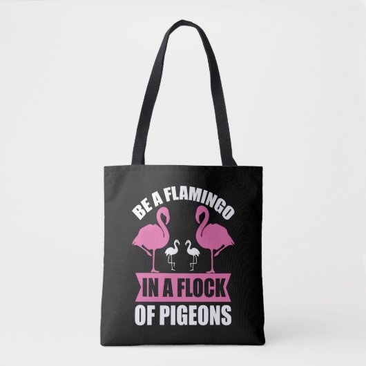 Be A Flamingo In A Flock Of Pegions Tasche (Vorderseite)