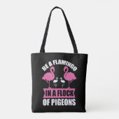 Be A Flamingo In A Flock Of Pegions Tasche (Rückseite)