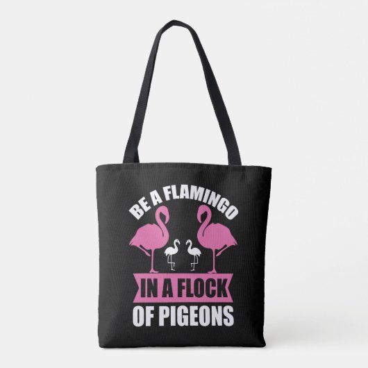 Be A Flamingo In A Flock Of Pegions Tasche (Rückseite)